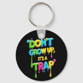 Niet opgroeien, het is een valstrik | Grappig cita Sleutelhanger (Achterkant)