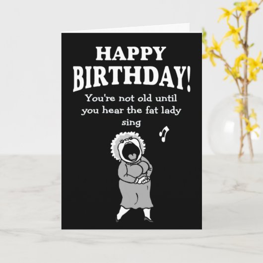 Niet oud als je de dikke dame niet hoort zingen kaart (Gele Bloem)