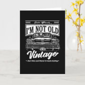 Niet oud, gewoon  Klassieke Car Birthday Gift Kaart (Gele Bloem)