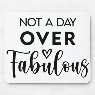 Niet ouder dan Fabulous – Grappige verjaardagsquot Muismat