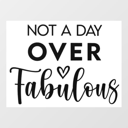 Niet ouder dan Fabulous – Grappige verjaardagsquot Raamsticker (Vel)