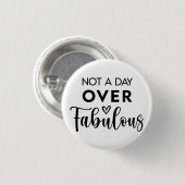Niet ouder dan Fabulous – Grappige verjaardagsquot Ronde Button 3,2 Cm (Voorkant /achterkant)