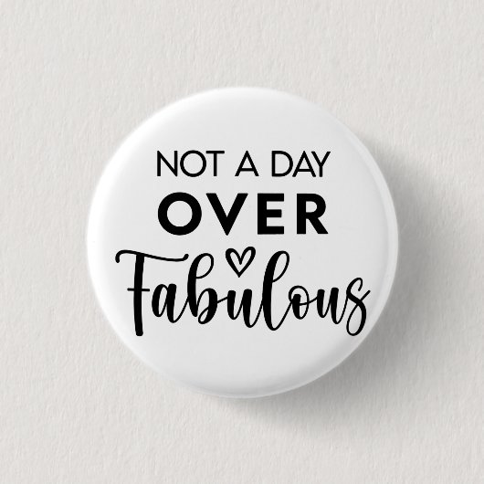 Niet ouder dan Fabulous – Grappige verjaardagsquot Ronde Button 3,2 Cm (Voorkant)