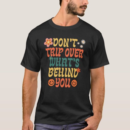  niet over wat er achter je zit t-shirt (Voorkant)