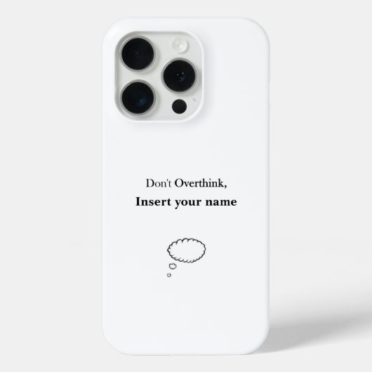 Niet Overdenk Ontwerp Case-Mate iPhone Case (Achterkant)