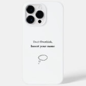 Niet Overdenk Ontwerp Case-Mate iPhone Case (Achterkant)