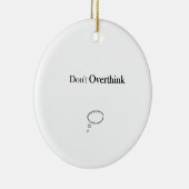 Niet overdenken keramisch ornament (Rechts)