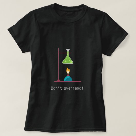 Niet overreageren op grappige chemie Wetenschapssl T-shirt (Design voorkant)