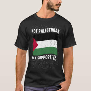 Niet Palestijns, maar ondersteunend nationaal vlag T-shirt
