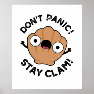 Niet panic Blijf Clam Funny Animal Pun Poster