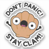 Niet panic Blijf Clam Funny Animal Pun Sticker (Voorkant)