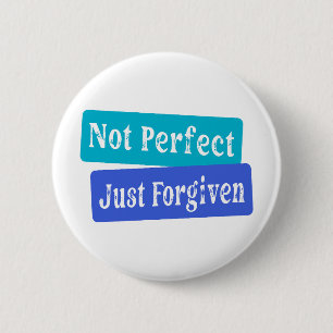 Niet perfect alleen vergeven Christelijk Ronde Button 5,7 Cm