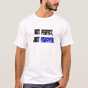 Niet perfect alleen vergeven    Christelijke prijs T-shirt