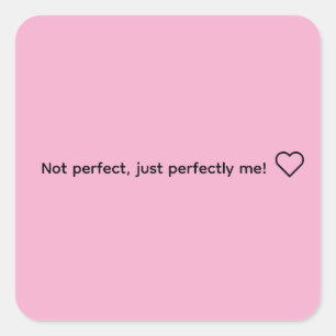 Niet perfect, gewoon perfect ik! ❤️ vierkante sticker