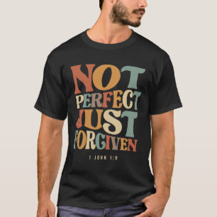 Niet perfect, gewoon vergeven 1 Johannes 1:9 Chris T-shirt