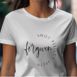 Niet perfect gewoon vergeven met harten t-shirt