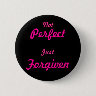 Niet perfect, gewoon vergeven ronde button 5,7 cm
