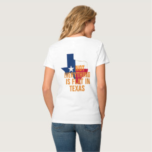 Niet plat in texas vrouwen bochten Humor Grappig T-shirt