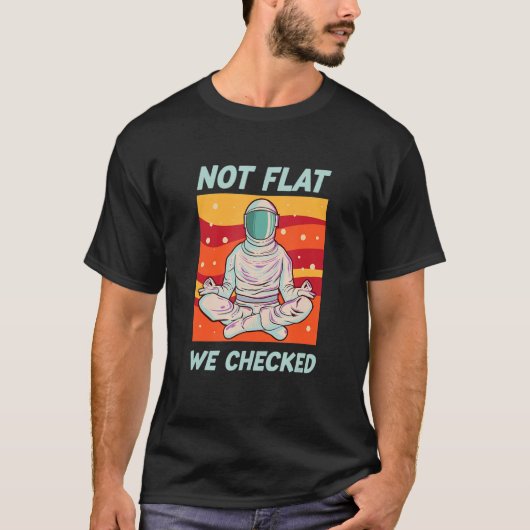 Niet plat We controleerden Anti Flat Earth Conspir T-shirt (Voorkant)