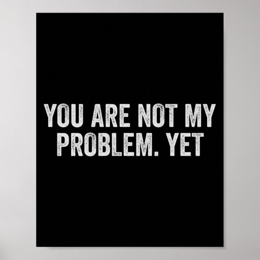Niet Probleem Grappige Sarcastische Quote Sogovern Poster (Voorkant)