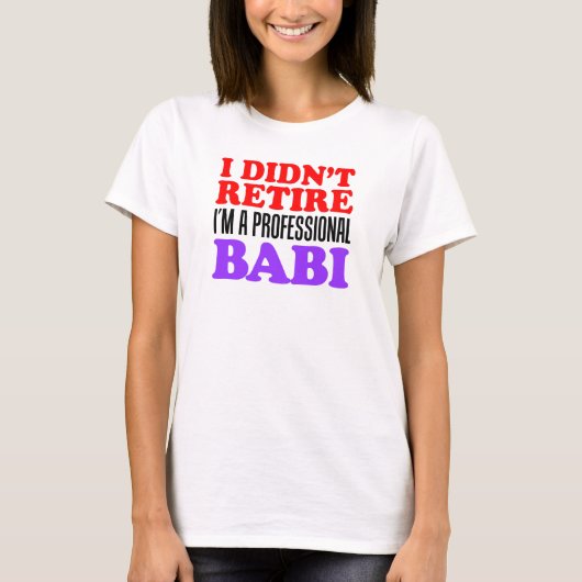 Niet Retire Professional Babi T-Shirt (Voorkant)