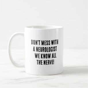 Niet rommelen met een neuroloog. We weten het alle Koffiemok