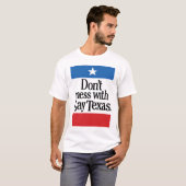 Niet rommelen met homoseksuele Texas T-shirt (Voorkant volledig)