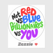 Niet rood vs blauw, miljardairs vs you vinyl Stick Sticker (Vel)