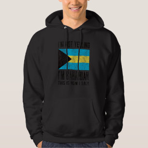 Niet schreeuwen Ik ben Bahamaanse Bahamaanse vlag  Hoodie