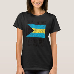 Niet schreeuwen Ik ben Bahamaanse Bahamaanse vlag T-shirt