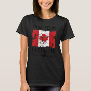 Niet schreeuwen Ik ben Canadese Vlag Canadese Wort T-shirt