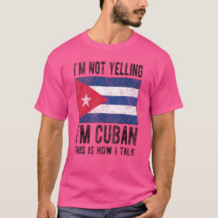 Niet schreeuwen Ik ben Cubaanse Cuba vlag Cubaanse T-shirt