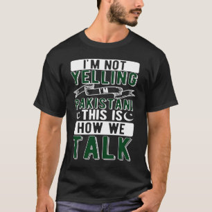 Niet schreeuwen Ik ben Pakistaanse roots Pakistaan T-shirt