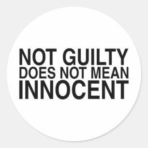 Niet schuldig betekent niet onschuldig ronde sticker