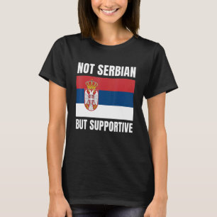 Niet Servisch maar ondersteunend Servië-vlaggensch T-shirt