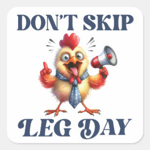 Niet Skip Been Day grappige kip Vierkante Sticker