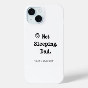 Niet slapende vader telefoonhoesje – Cool persoonl iPhone 15 Case