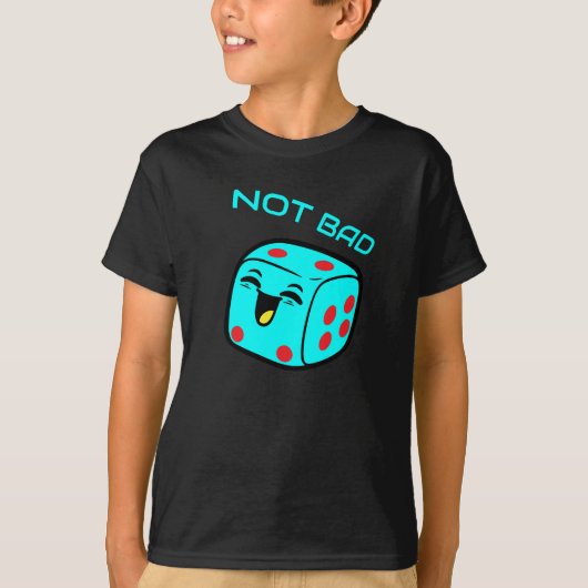 Niet slecht doodlachende dobbelsteen t-shirt (Voorkant)