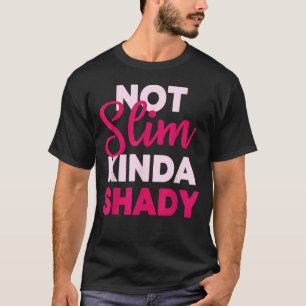 Niet Slim Kinda Shady T-shirt