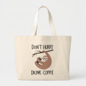 Niet snel Drink koffie Grote Tote Bag (Voorkant)