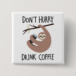 Niet snel Drink koffie Vierkante Button 5,1 Cm