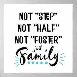 Niet Stap, niet half, niet foster...alleen familie Poster