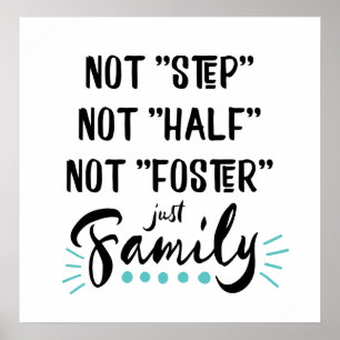 Niet Stap, niet half, niet foster...alleen familie Poster