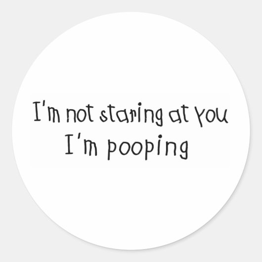 Niet staren, ik ben aan het poepen ronde sticker (Voorkant)