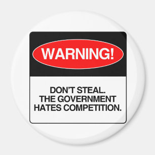 Niet stelen. De overheid haat concurrentie Magneet