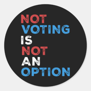 Niet stemmen is geen optie - vetgedrukte verklarin ronde sticker
