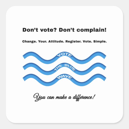 Niet stemmen? Niet klagen! Vierkante Sticker (Voorkant)
