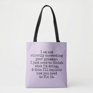 Niet stil corrigeren van uw grammatica, lavender tote bag