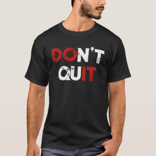 Niet stoppen doe het Motivatie fitnesstraining in T-shirt
