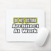 Niet storen...Architect op het werk Muismat (Met muis)